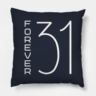 Forever 31 Pillow