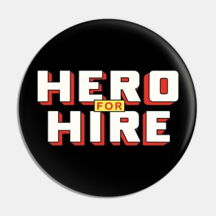 Hero For Hire Pin