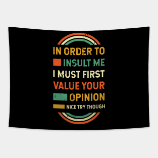 In Order to Insult Me Sarcastic Funny Sayings Tapestry