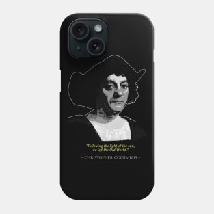 Christopher Columbus Quote Phone Case