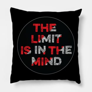 The Limit Is In The MIND. Pillow