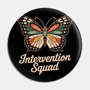 Cute Butterfly Intervention Squad Early Intervention Teacher Pin