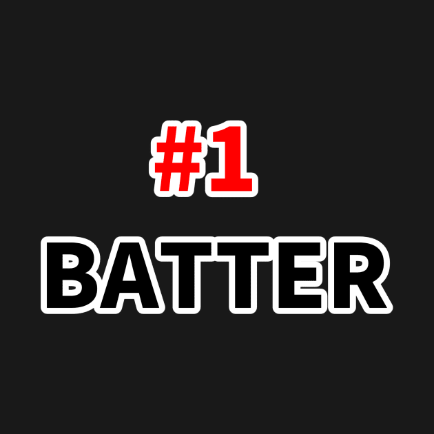 number one batter T-shirt by NumberOneEverything