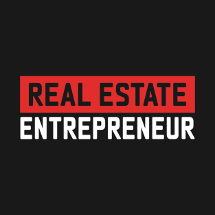 REAL ESTATE ENTREPRENEUR T-Shirt