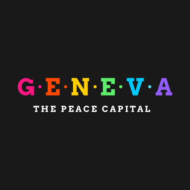 Geneva. The Peace Capital, Switzerland. by Koolstudio