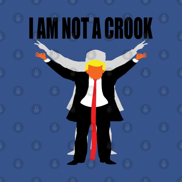 Trump I am not a Crook by EthosWear