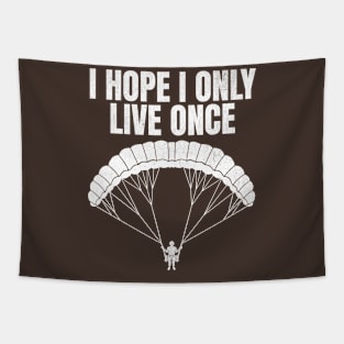 I Hope Only Live Once skydiving Tapestry