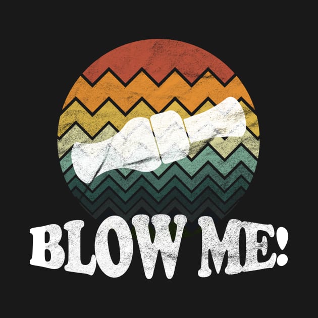 Blow Me! Funny Duck Hunting, Duck Call Vintage Style Grapgic by Designtigrate