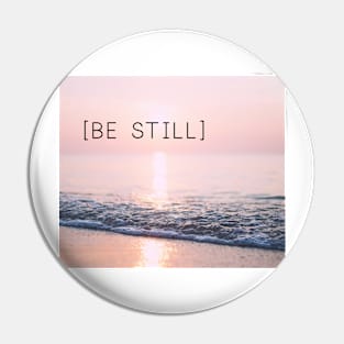 Be still Pin