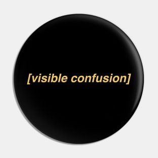 Visible Confusion ORIGINAL Subtitle Meme T-Shirt - Reaction Image - Descriptive Noise - Zoomer Joke Gift Pin