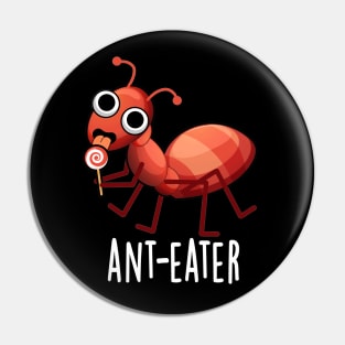 Ant-eater Cute Ant Pun Pin