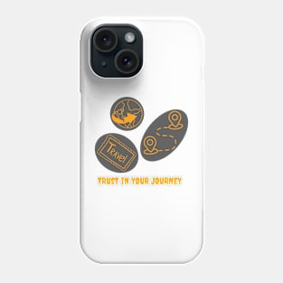 Trust in your journey Phone Case