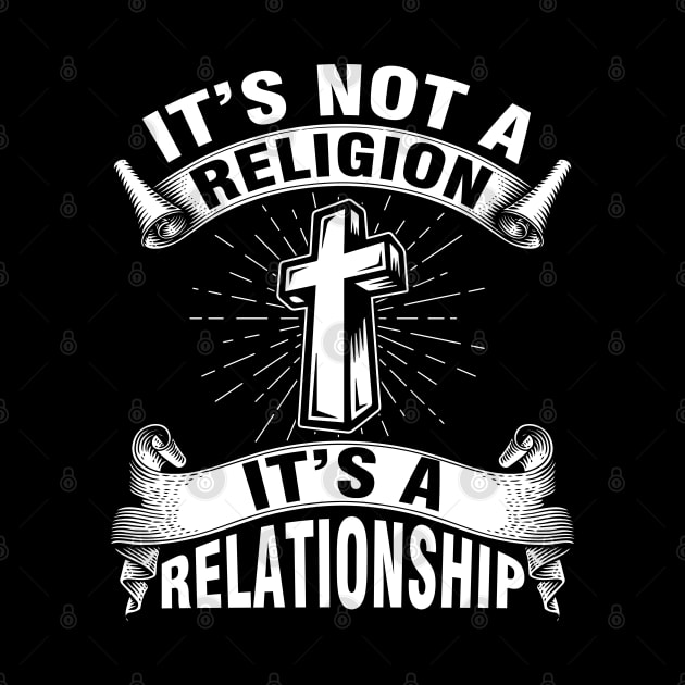 It's Not a Religion It's a Relationship by Hannah's Bear Tees