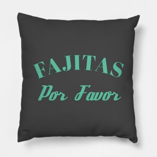 Fajitas Por Favor Pillow