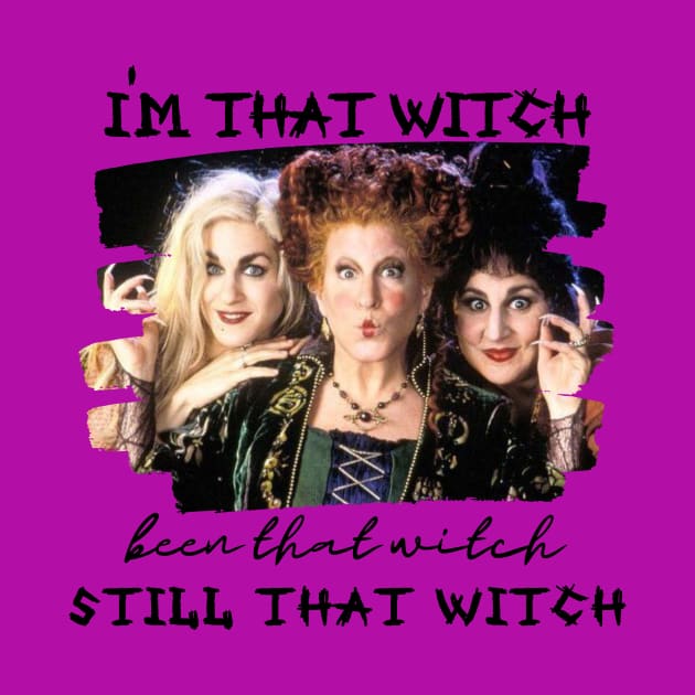 I'm That Witch been that witch Still that Witch by BBbtq