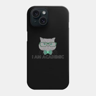 I am academic Phone Case