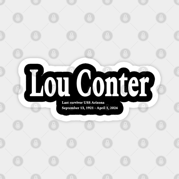 Lou Conter - Last Survivor USS Arizona - September 13, 1921 - April 1, 2024 - Front Magnet by SubversiveWare