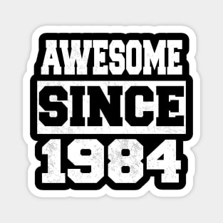 Awesome since 1984 Magnet