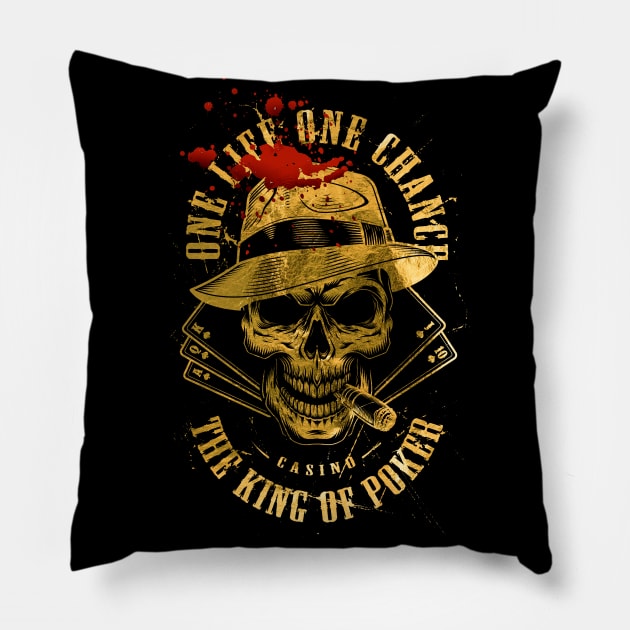 One life. One chance. The King of Poker - Casino Pillow by GreekTavern