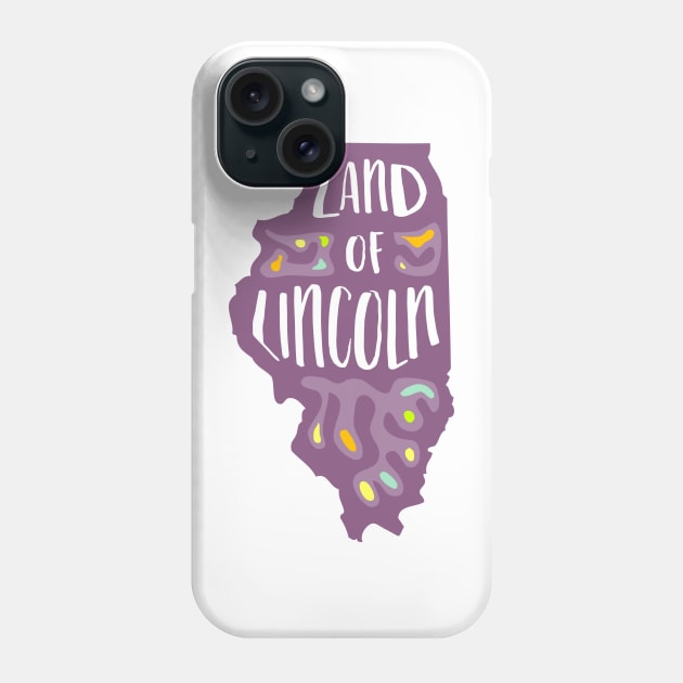 Illinois Land of Lincoln Phone Case by greenoriginals