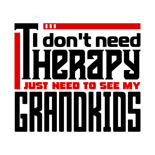 I don't need therapy, I just need to see my grandkids by colorsplash