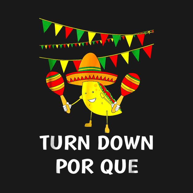 Turn Down Porque Taco Music Pun by KittleAmandass