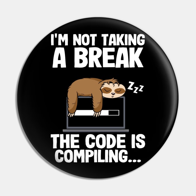 The Code Is Compiling Funny Sloth Programming Nerd Pin by Kuehni