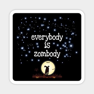 Everybody is Zombody Magnet