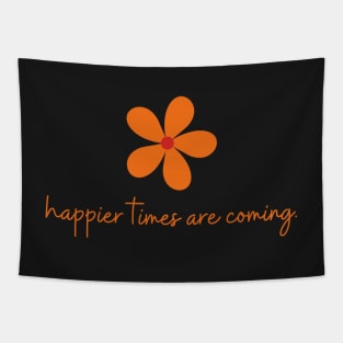 Happier Times Are Coming | Orange Handwritten Tapestry