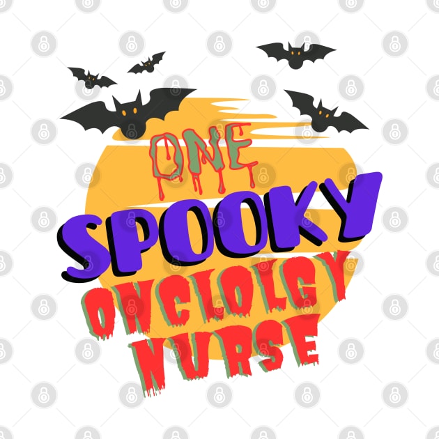 One Spooky Oncologist Nurse Halloween by BesTees