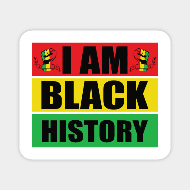 I am Black History African American Black Women Gift For Men Women Magnet by FortuneFrenzy