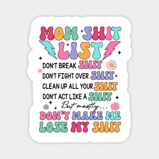 Moms Shit List, Don't Make Me Lose My Shit, Retro Mom, Funny Mom Quotes, Sarcastic Mom Magnet