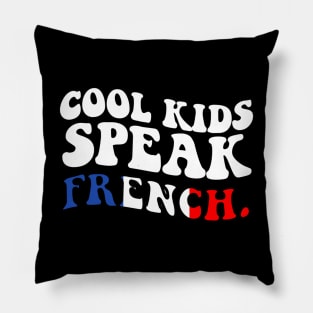 Cool kids speak French Pillow