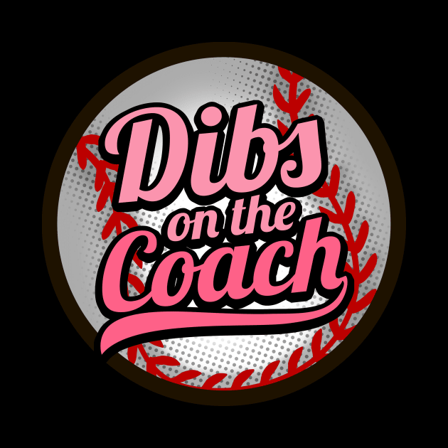 Dibs On The Coach - Girls Baseball Training by biNutz