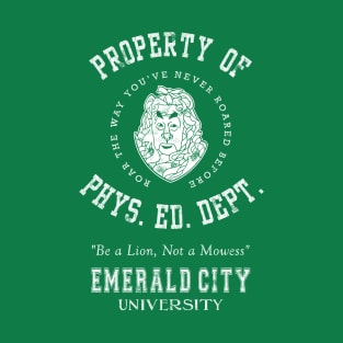 Phys. Ed. Dept. | Emerald City University | The Cowardly Lion T-Shirt