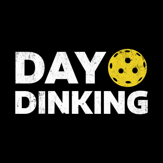 Day Dinking Pickleball Funny Dink Women Men Pickle Ball by ILOVEY2K