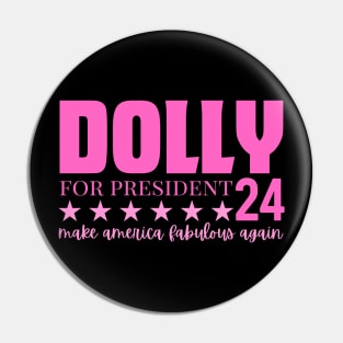 Dolly For President 2024 Make America Fabulous Again Pin