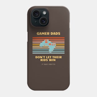 Gamer Dads Don't Let Their Kids Win (Bold Version) | Geeky Father's Day Design Phone Case