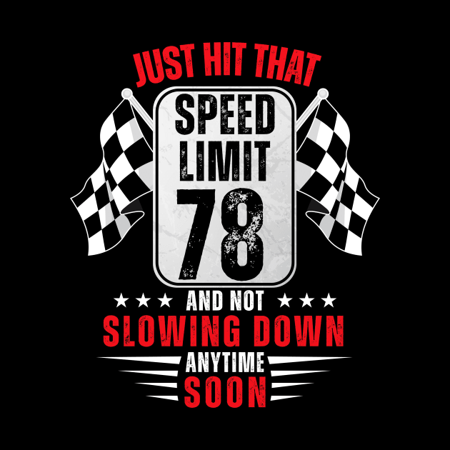 78th Birthday Speed Limit Sign 78 Years Old Racing by HollyDuck