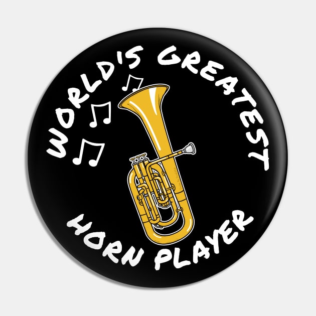 World's Greatest Horn Player Tenor Horn Brass Musician Pin by doodlerob