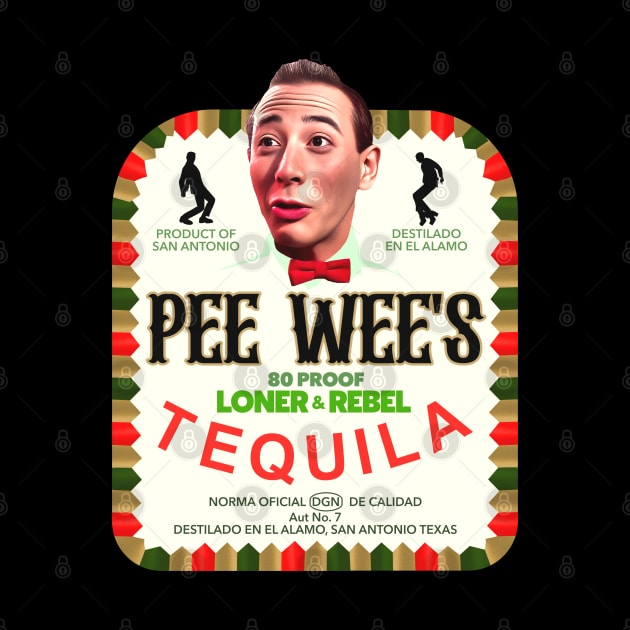 Pee Wee Herman's Tequila by darklordpug