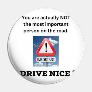 Drive nice, most important Pin