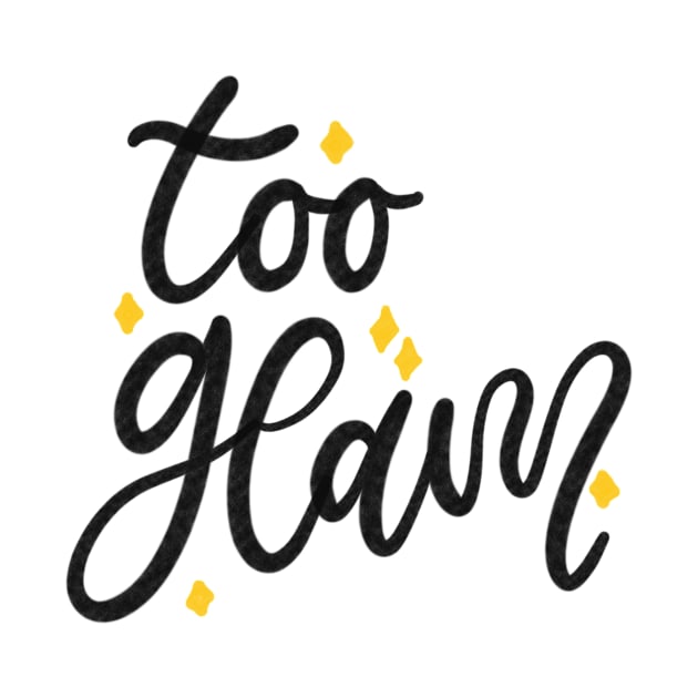 Too Glam Lettering Typography Design by Slletterings