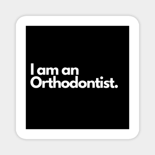 I am an Orthodontist. Magnet