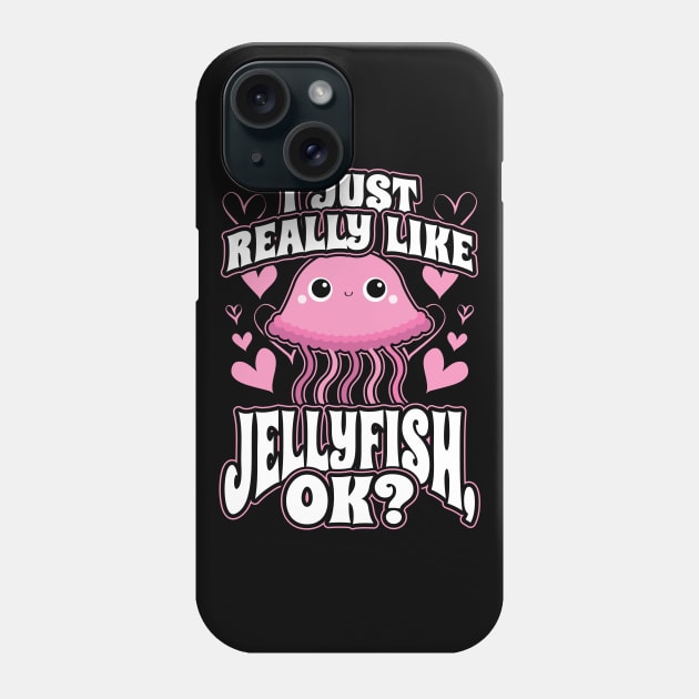 I just really like jellyfish ok Phone Case by aneisha