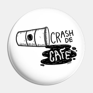 Crash de café Pin