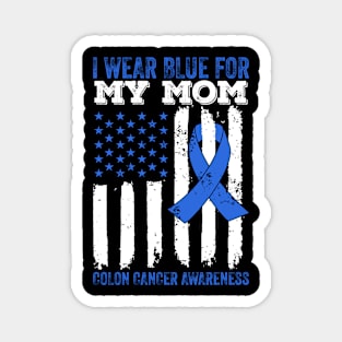 I Wear Blue for My Mom Colon Cancer Awareness Magnet