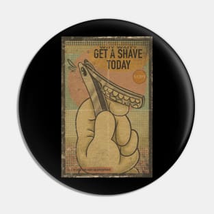 Why Wait? Get A Shave Today Pin