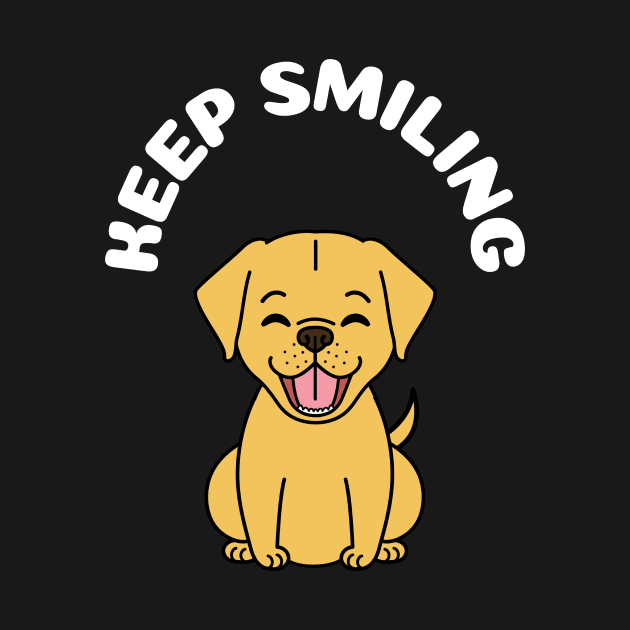 Keep Smiling, Dog by MONMON-75