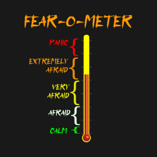 Funny Halloween fear-o-meter - vertical meter with 5 readings. T-Shirt